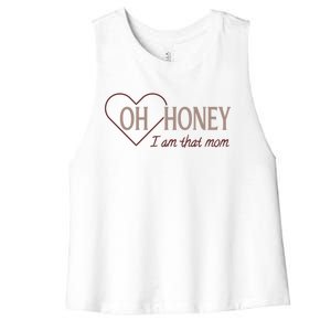 Oh Honey I Am That Mom Funny Quotes For Mom Women's Racerback Cropped Tank