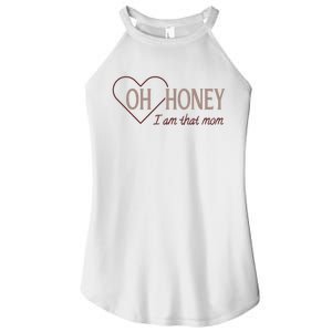 Oh Honey I Am That Mom Funny Quotes For Mom Women's Perfect Tri Rocker Tank