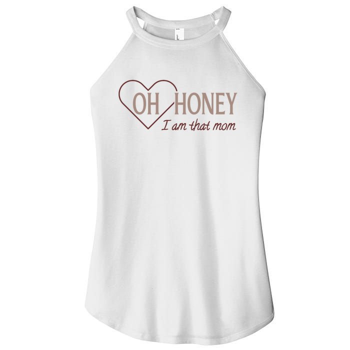 Oh Honey I Am That Mom Funny Quotes For Mom Women's Perfect Tri Rocker Tank