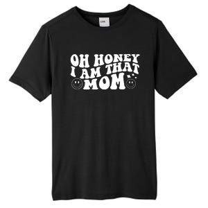 Oh Honey I Am That Mom Funny Groovy Quotes For Mom Tall Fusion ChromaSoft Performance T-Shirt