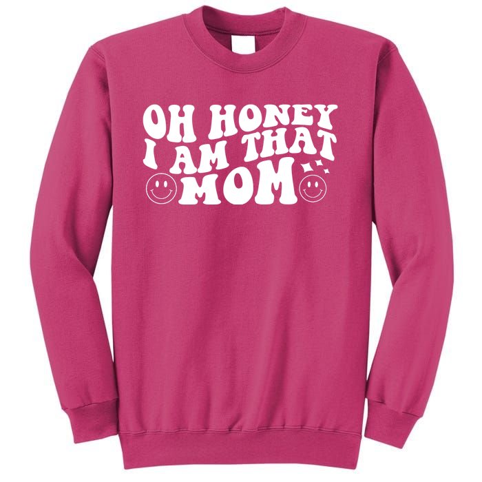 Oh Honey I Am That Mom Funny Groovy Quotes For Mom Sweatshirt