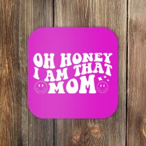 Oh Honey I Am That Mom Funny Groovy Quotes For Mom Coaster