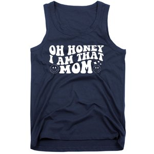 Oh Honey I Am That Mom Funny Groovy Quotes For Mom Tank Top