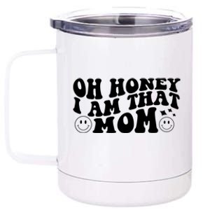 Oh Honey I Am That Mom Funny Groovy Quotes For Mom 12 oz Stainless Steel Tumbler Cup