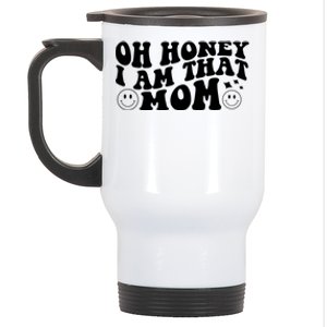 Oh Honey I Am That Mom Funny Groovy Quotes For Mom Stainless Steel Travel Mug