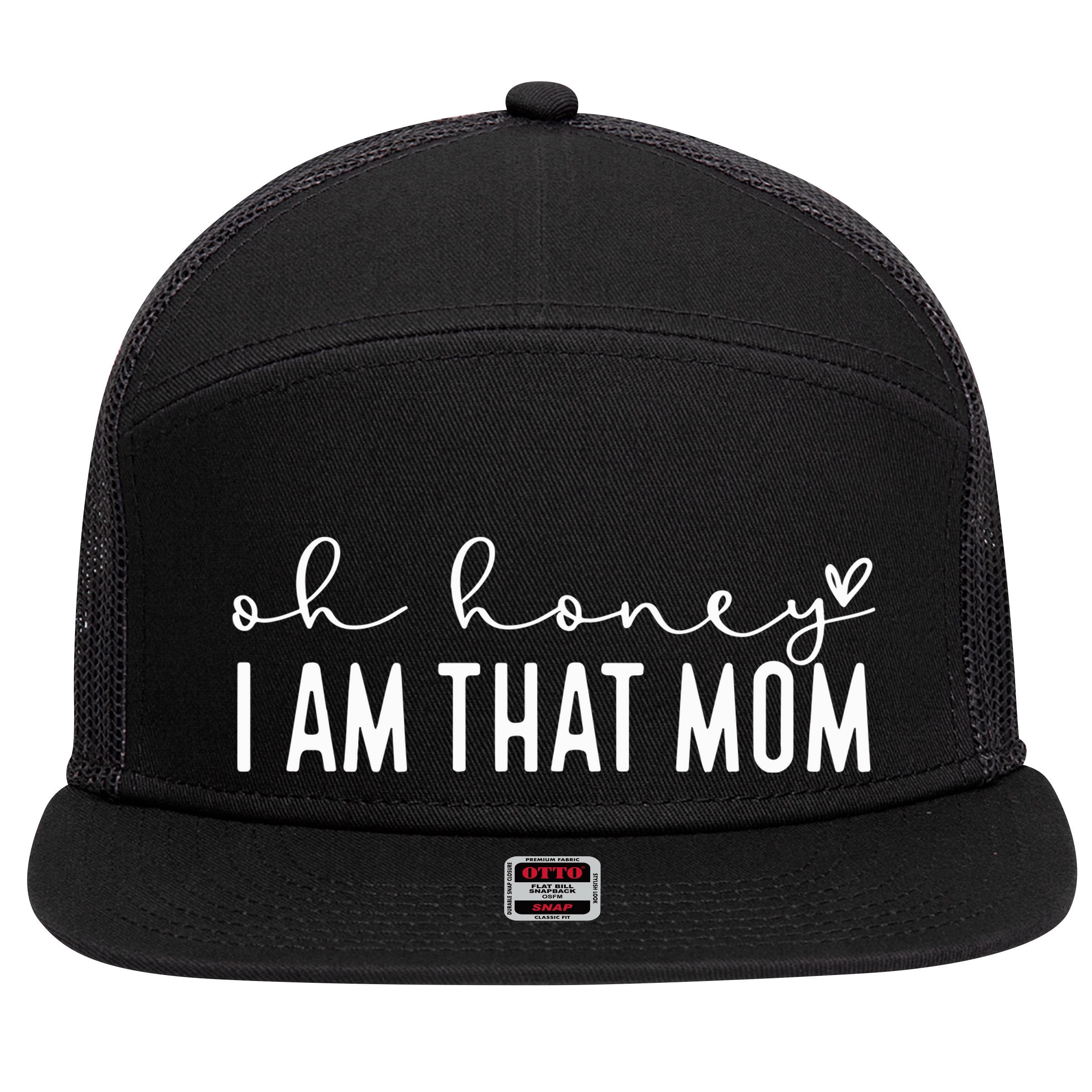Oh Honey I Am That Mom 7 Panel Mesh Trucker Snapback Hat
