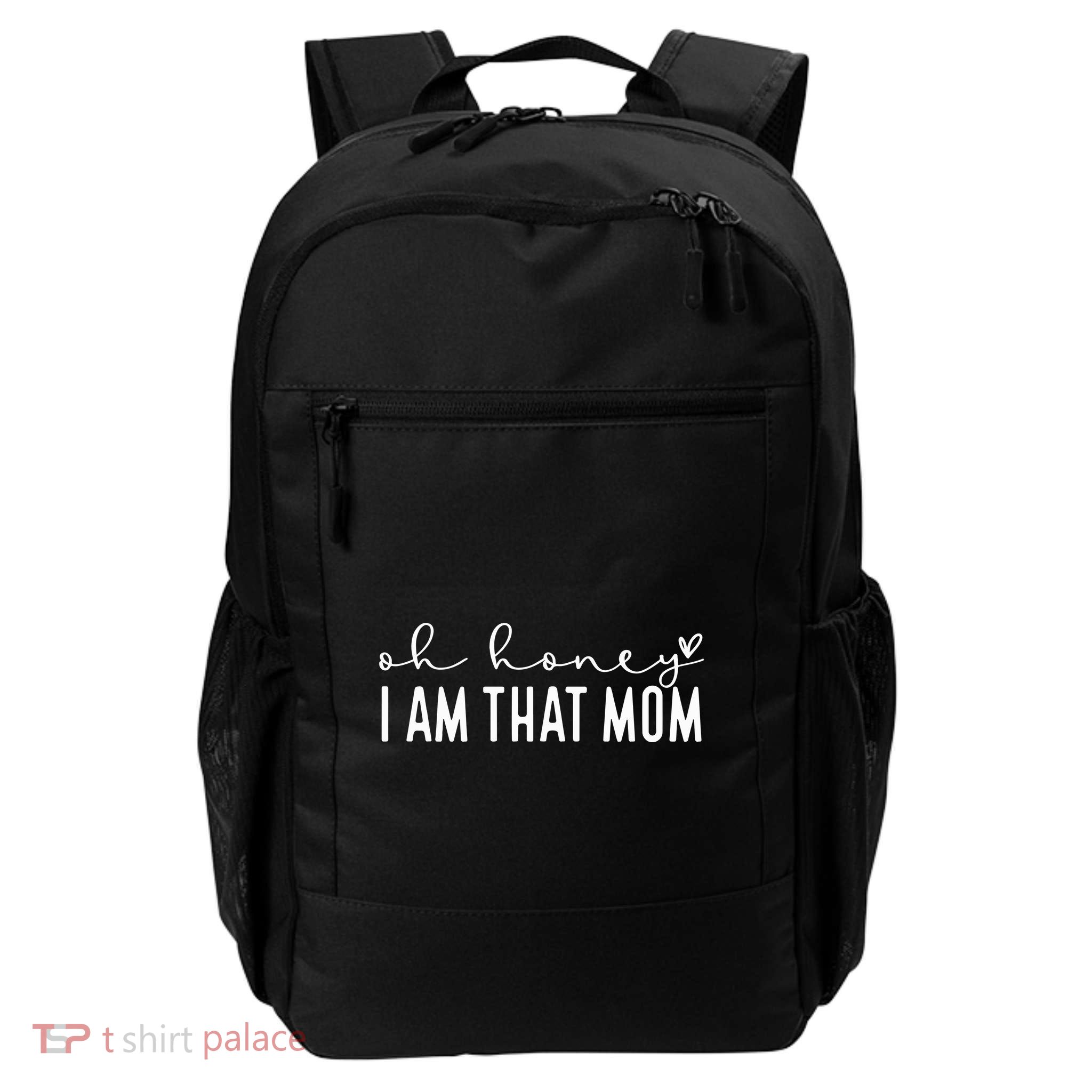 Oh Honey I Am That Mom Backpack