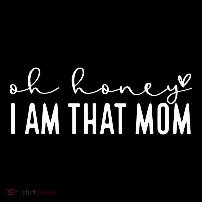 Oh Honey I Am That Mom Premium T-Shirt