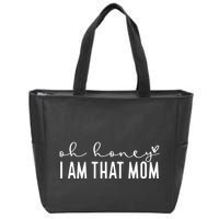 Oh Honey I Am That Mom Zip Tote Bag