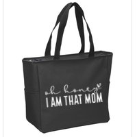 Oh Honey I Am That Mom Zip Tote Bag