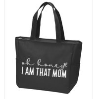 Oh Honey I Am That Mom Zip Tote Bag