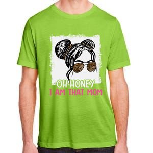 Oh Honey I Am That Mom Messy Hair Bun Leopard Gift Adult ChromaSoft Performance T-Shirt