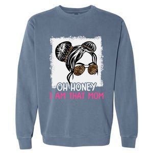 Oh Honey I Am That Mom Messy Hair Bun Leopard Gift Garment-Dyed Sweatshirt