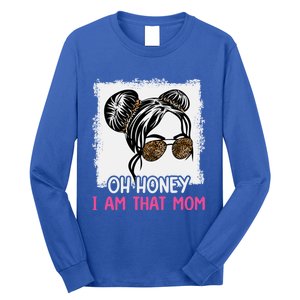 Oh Honey I Am That Mom Messy Hair Bun Leopard Gift Long Sleeve Shirt