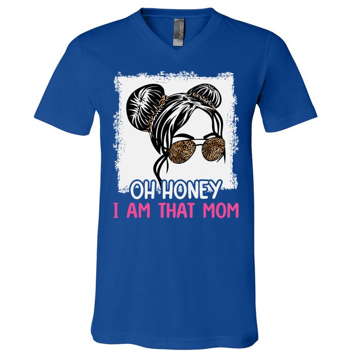 Oh Honey I Am That Mom Messy Hair Bun Leopard Gift V-Neck T-Shirt