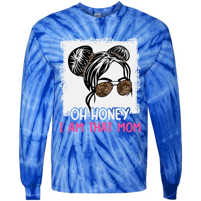 Oh Honey I Am That Mom Messy Hair Bun Leopard Gift Tie-Dye Long Sleeve Shirt