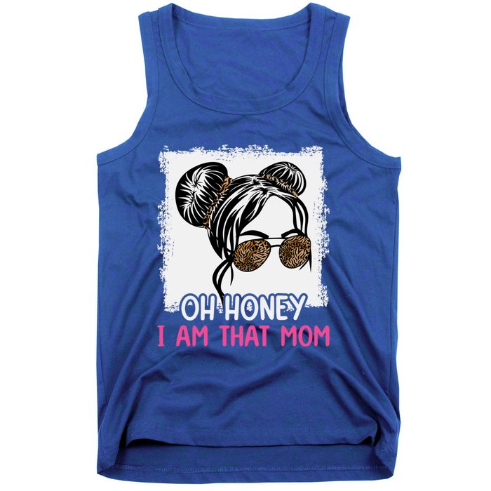 Oh Honey I Am That Mom Messy Hair Bun Leopard Gift Tank Top