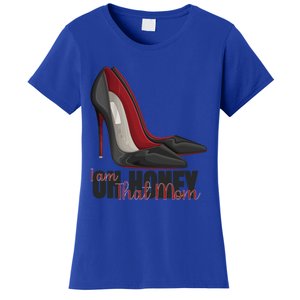 Oh Honey I Am That Mom S Shoes Heels Funny Gift Women's T-Shirt