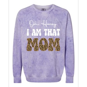 Oh Honey I Am That Mom Funny Mother Mama Gift Colorblast Crewneck Sweatshirt