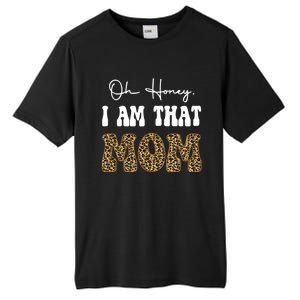 Oh Honey I Am That Mom Funny Mother Mama Gift Tall Fusion ChromaSoft Performance T-Shirt