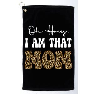 Oh Honey I Am That Mom Funny Mother Mama Gift Platinum Collection Golf Towel