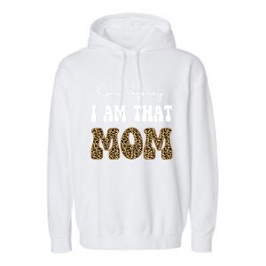 Oh Honey I Am That Mom Funny Mother Mama Gift Garment-Dyed Fleece Hoodie