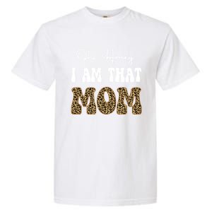 Oh Honey I Am That Mom Funny Mother Mama Gift Garment-Dyed Heavyweight T-Shirt