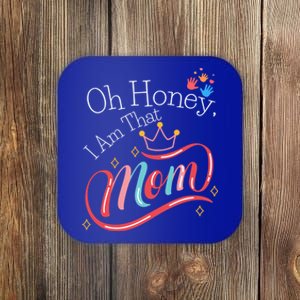 Oh Honey I Am That Mom Perfect Present Idea For Wife Gift Coaster