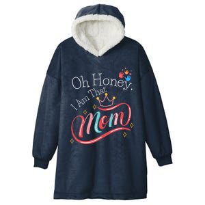 Oh Honey I Am That Mom Perfect Present Idea For Wife Gift Hooded Wearable Blanket