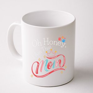 Oh Honey I Am That Mom Perfect Present Idea For Wife Gift Coffee Mug