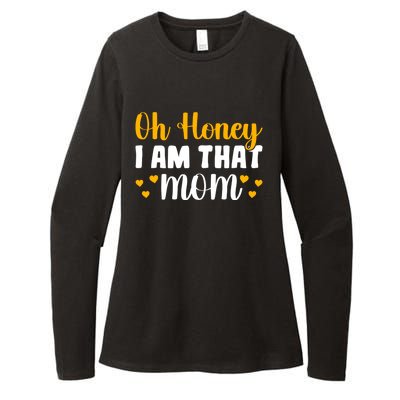 Oh Honey I Am That Mom Funny Mothers Day Gift Womens CVC Long Sleeve Shirt