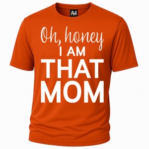 Oh Honey I Am That Mom Funny MotherS Day Gift Cooling Performance Crew T-Shirt