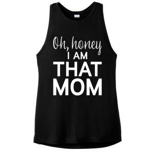 Oh Honey I Am That Mom Funny MotherS Day Gift Ladies PosiCharge Tri-Blend Wicking Tank