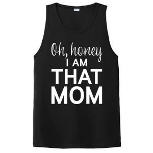 Oh Honey I Am That Mom Funny MotherS Day Gift PosiCharge Competitor Tank