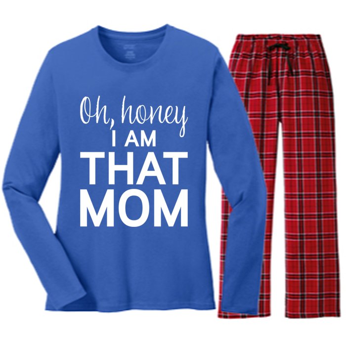 Oh Honey I Am That Mom Funny MotherS Day Gift Women's Long Sleeve Flannel Pajama Set 