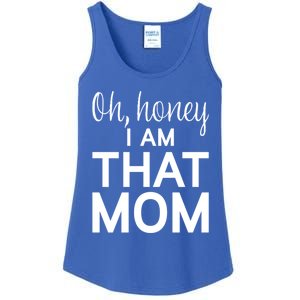 Oh Honey I Am That Mom Funny MotherS Day Gift Ladies Essential Tank