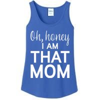 Oh Honey I Am That Mom Funny MotherS Day Gift Ladies Essential Tank