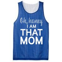 Oh Honey I Am That Mom Funny MotherS Day Gift Mesh Reversible Basketball Jersey Tank