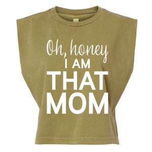 Oh Honey I Am That Mom Funny MotherS Day Gift Garment-Dyed Women's Muscle Tee