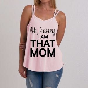 Oh Honey I Am That Mom Funny MotherS Day Gift Women's Strappy Tank