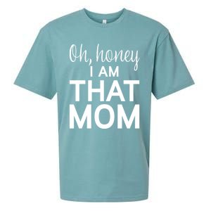 Oh Honey I Am That Mom Funny MotherS Day Gift Sueded Cloud Jersey T-Shirt