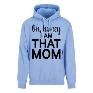 Oh Honey I Am That Mom Funny MotherS Day Gift Unisex Surf Hoodie