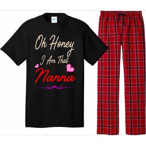 Oh Honey I Am That Nanna MotherS MomS Day Gift Pajama Set