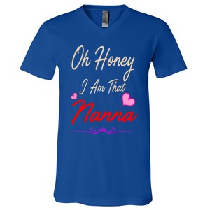 Oh Honey I Am That Nanna MotherS MomS Day Gift V-Neck T-Shirt