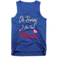 Oh Honey I Am That Nanna MotherS MomS Day Gift Tank Top