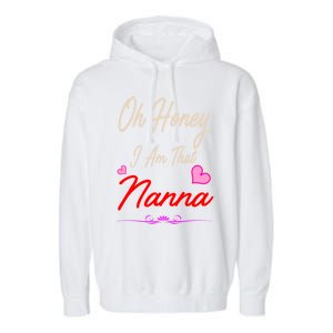 Oh Honey I Am That Nanna MotherS MomS Day Gift Garment-Dyed Fleece Hoodie