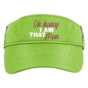 Oh Honey I Am That Mom Funny Cute Gift Adult Drive Performance Visor