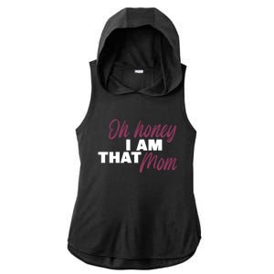 Oh Honey I Am That Mom Funny Cute Gift Ladies PosiCharge Tri-Blend Wicking Draft Hoodie Tank