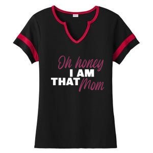 Oh Honey I Am That Mom Funny Cute Gift Ladies Halftime Notch Neck Tee