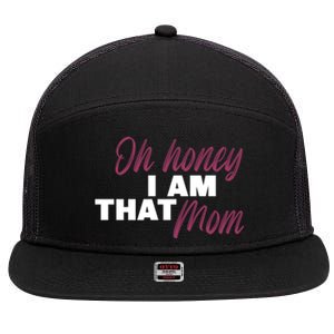 Oh Honey I Am That Mom Funny Cute Gift 7 Panel Mesh Trucker Snapback Hat